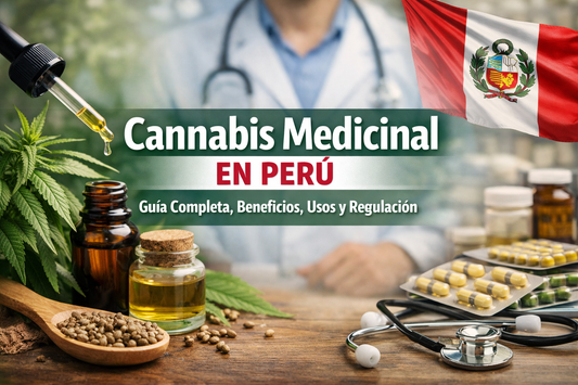 Cannabis Medicinal en Perú: Guía Completa, Beneficios, Usos y Regulación